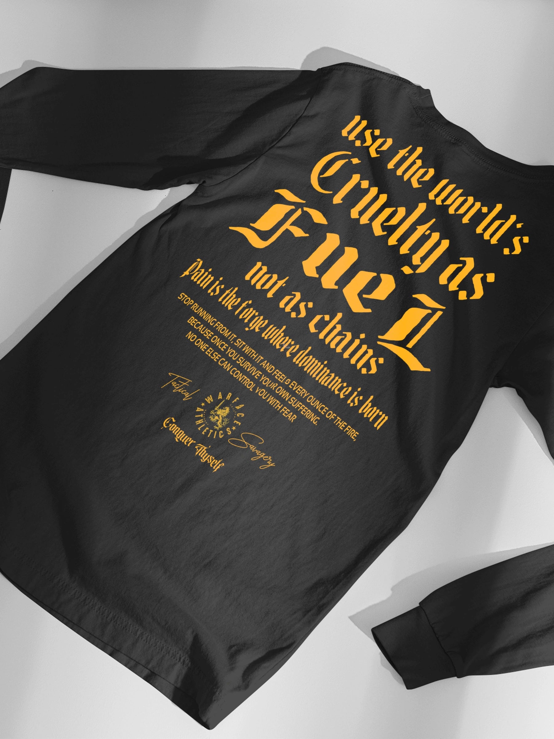 Cruelty as Fuel Long Sleeve Tee Flat Lay — Men's Stoic Warrior Shirt with Bold Motivational Print by Warface Athletics